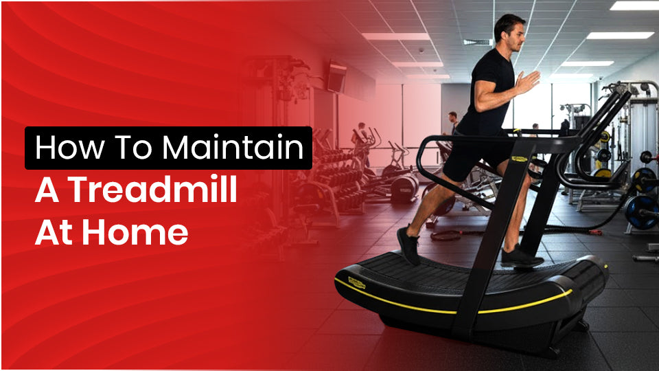 how to maintain treadmill at home
